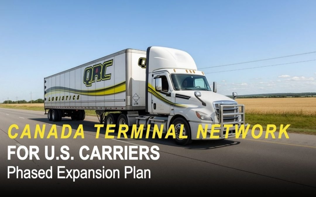 QRC Logistics truck on highway promoting Canada Terminal Network for U.S. carriers, emphasizing phased expansion plan for logistics services.